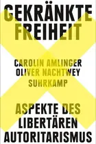 Book cover of Gekränkte Freiheit Aspekte des libertären Autoritarismus
