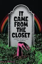 Book cover of It Came from the Closet