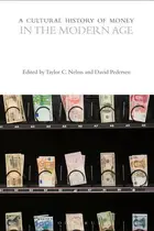 Book cover of A Cultural History of Money in the Modern Age