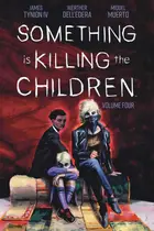 Book cover of Something is Killing the Children, Vol. 4