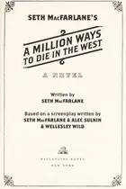 Book cover of Seth MacFarlane's a million ways to die in the West