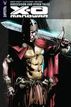 Book cover of X-O Manowar, Vol. 13: Succession and Other Tales