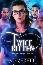Book cover of Twice Bitten: Love, Lust & Magic Book One