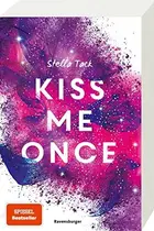 Book cover of Kiss Me Once