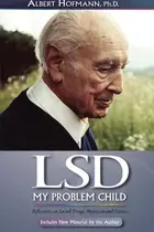 Book cover of LSD, My Problem Child Reflections on Sacred Drugs, Mysticism, and Science