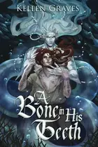 Book cover of A Bone in His Teeth
