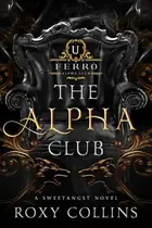 Book cover of The Alpha Club: A Reverse Harem Omegaverse