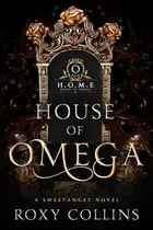 Book cover of House of Omega: A Reverse Harem Omegaverse
