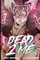 Book cover of Dead 2 Me: A Masked Men Omegaverse