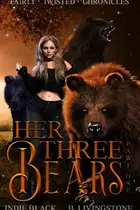Book cover of Her Three Bears Part One Fairly Twisted Chronicles