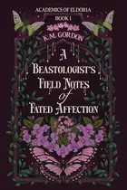 Book cover of A Beastologist's Field Notes of Fated Affection