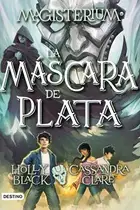 Book cover of 4. LA MASCARA DE PLATA MAGISTERIUM