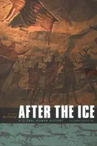 Book cover of After the Ice: A Global Human History, 20,000-5000 BC