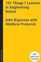 Book cover of 101 Things I Learned in Engineering School
