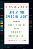 Book cover of Life at the Speed of Light: From the Double Helix to the Dawn of Digital Life