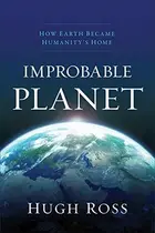Book cover of Improbable Planet: How Earth Became Humanity's Home