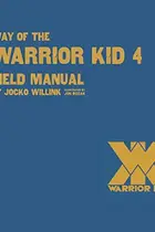 Book cover of Way of the Warrior Kid 4 Field Manual