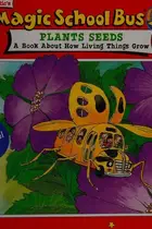 Book cover of The Magic School Bus Plants Seeds
