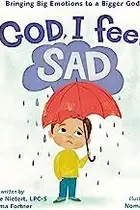 Book cover of God, I Feel Sad