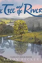 Book cover of The Tree and the River