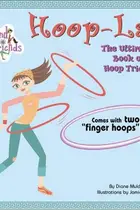 Book cover of Hoop-La!: The Ultimate Book of Hoop Tricks