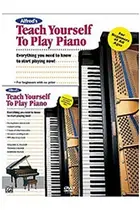 Book cover of Alfred's Teach Yourself to Play Piano: Everything You Need to Know to Start Playing Now!, Book & DVD