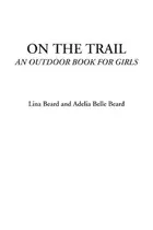 Book cover of On the Trail (An Outdoor Book for Girls)