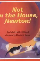 Book cover of Not in the House, Newton!
