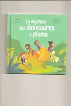Book cover of Le mystère des dinosaures à plumes