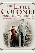 Book cover of The Little Colonel Lib/E