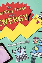 Book cover of The Shocking Truth About Energy