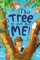 Book cover of This Tree Is Just for Me!
