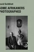 Book cover of David Goldblatt : Some Afrikaners Photographed
