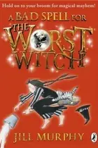 Book cover of A Bad Spell for the Worst Witch (The Worst Witch #3)