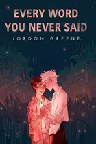 Book cover of Every Word You Never Said