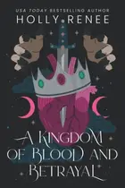Book cover of A Kingdom of Blood and Betrayal