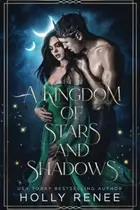 Book cover of A Kingdom of Stars and Shadows