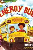 Book cover of The Energy Bus For Kids A Story About Staying Positive And Overcoming Challenges