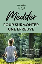 Book cover of Méditer pour surmonter une épreuve - Ateliers du mieux vivre