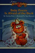 Book cover of Baby Fozzie is Afraid of the Dark