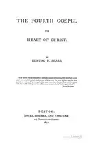 Book cover of The fourth Gospel, the heart of Christ