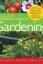 Book cover of The Allnew Illustrated Guide To Gardening Planning Selection Propagation Organic Solutions