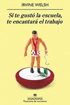 Book cover of Si te gustó la escuela, te encantará el trabajo (Compactos Anagrama) (Spanish Edition)