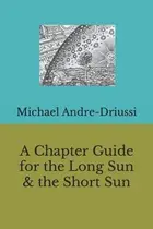 Book cover of A Chapter Guide for the Long Sun & the Short Sun
