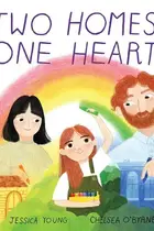 Book cover of Two Homes, One Heart