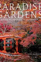 Book cover of Paradise Gardens: Spiritual Inspiration and Earthly Expression