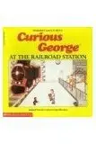 Book cover of Curious George at the Railroad Station