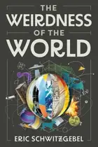 Book cover of Weirdness of the World