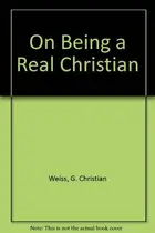 Book cover of On Being a Real Christian