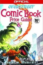 Book cover of The Official Overstreet Comic Book Price Guide, 31st Edition